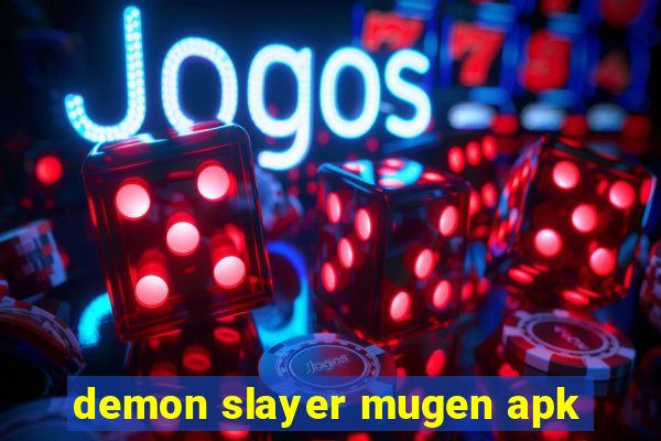 demon slayer mugen apk